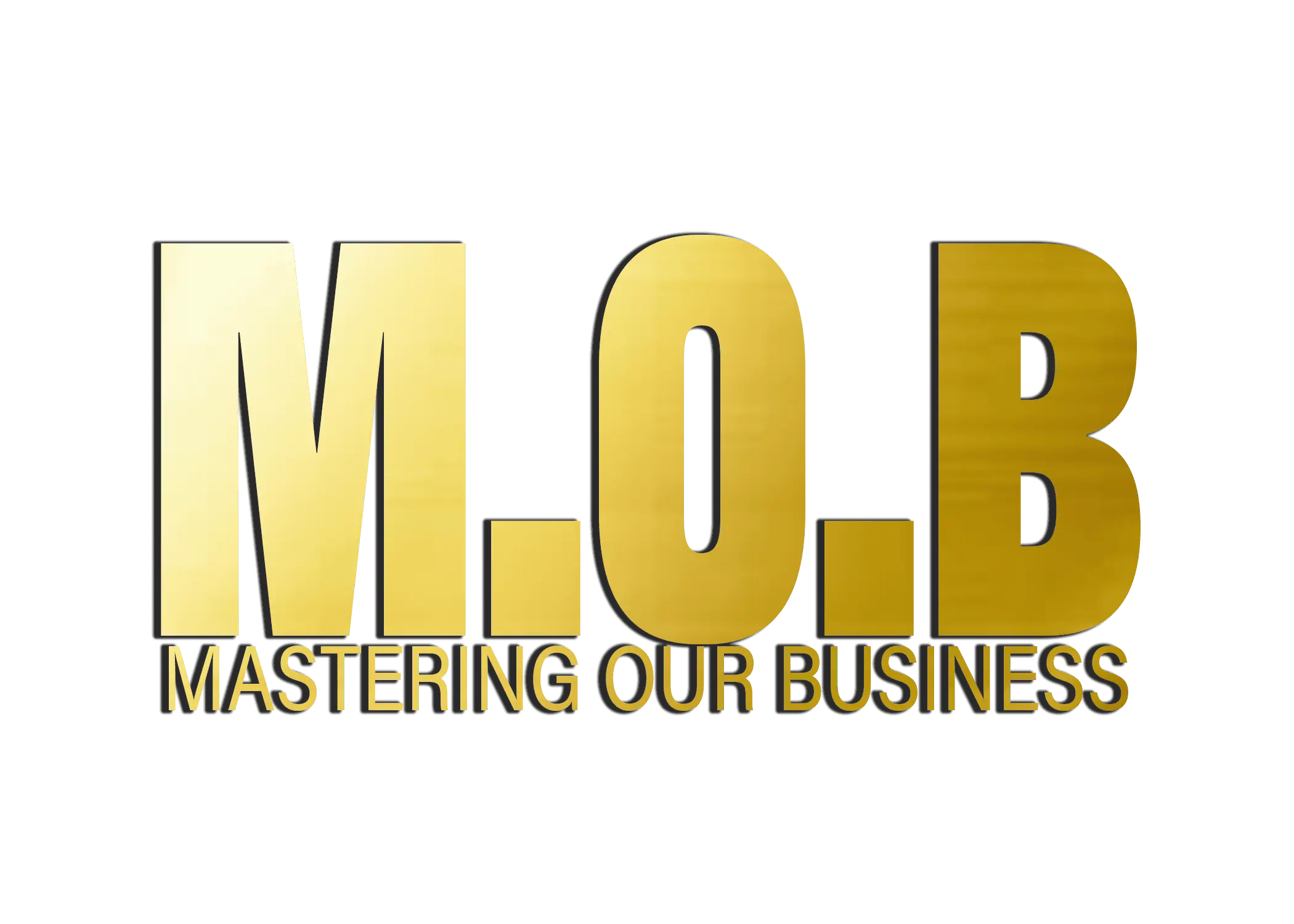Mastering Our Business (M.O.B)
