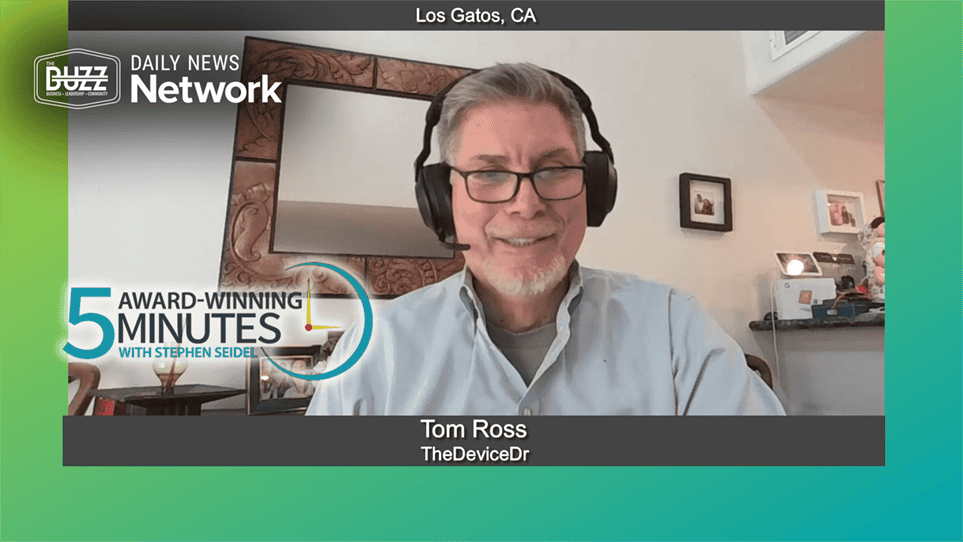 5 Award Winning Minutes With Tom Ross of TheDeviceDr