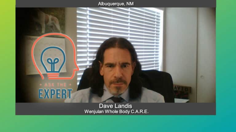 Ask the Expert with Dave Landis of Wenjulan Whole Body C.A.R.E.