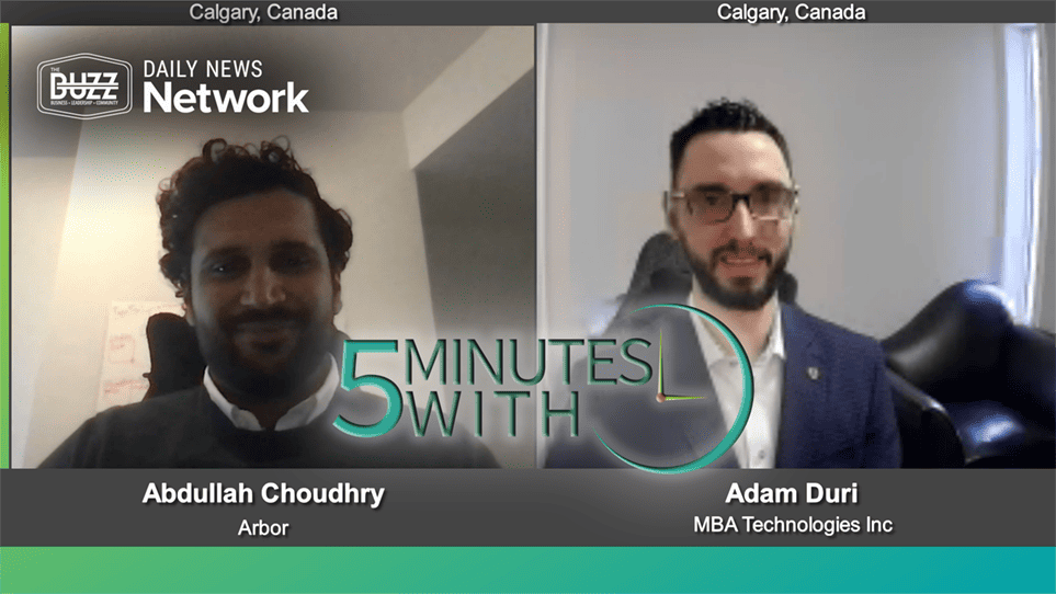 5 Minutes With Abdullah Choudhry of Arbor and Adam Duri of MBA Technologies Inc