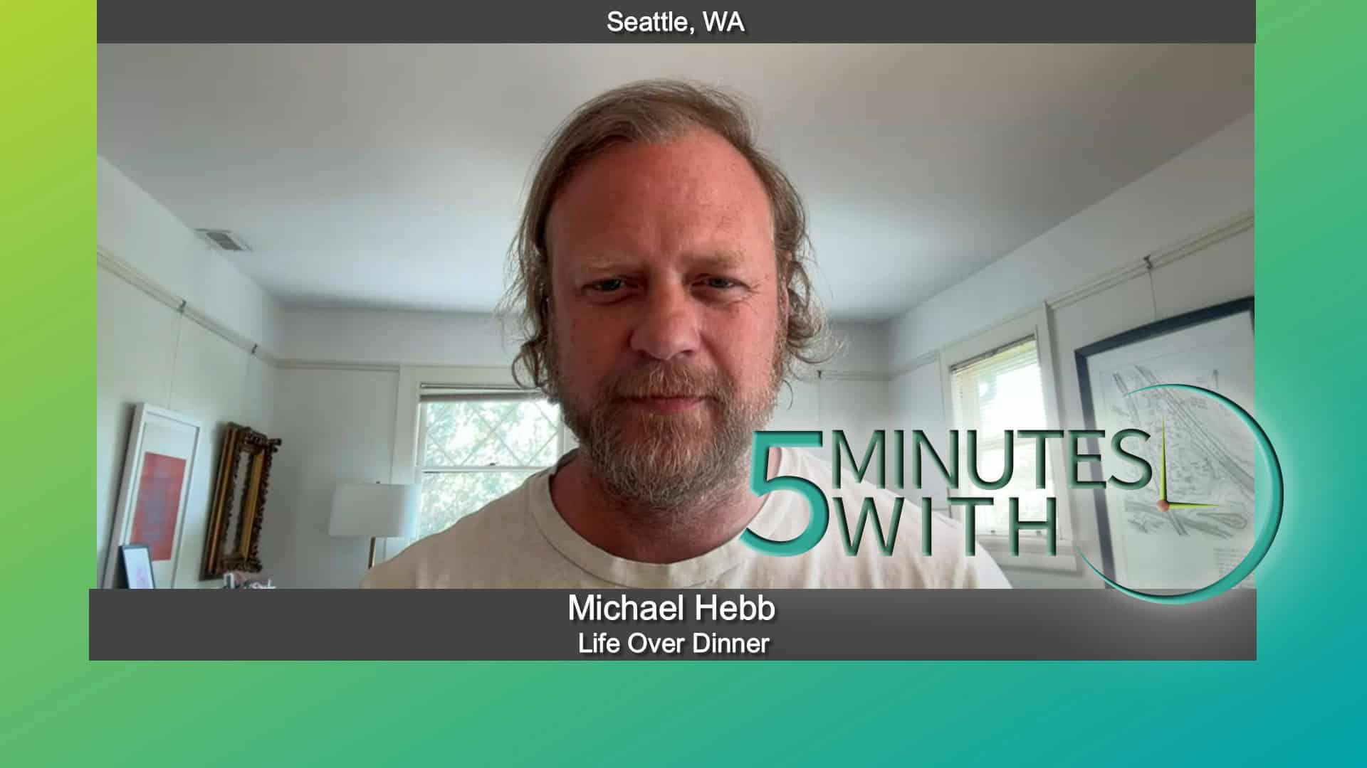 5 Minutes With Michael Hebb of Life Over Dinner